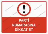 Parti Numarasına Dikkat Et Uyarı Levhası