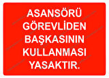 Asansörü Görevliden Başkasının Kullanması Yasaktır Uyarı Levhası