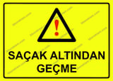 Saçak Altından Geçme Uyarı Levhası