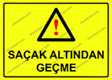Saçak Altından Geçme Uyarı Levhası