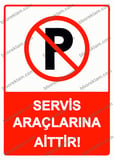 Servis Araçlarına Aittir! Uyarı Levhası