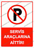 Servis Araçlarına Aittir! Uyarı Levhası