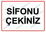 Sifonu Çekiniz Uyarı Levhası