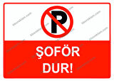 Şoför Dur Uyarı Levhası