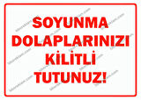 Soyunma Dolaplarınızı Kilitli Tutunuz Uyarı Levhası
