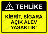 Tehlike Kibrit, Sigara Açık Alev Yasaktır! Uyarı Levhası