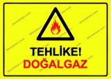 Tehlike!  Doğalgaz Uyarı Levhası