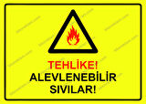 Tehlike! Alevlenebilir Sıvılar! Uyarı Levhası