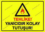 Tehlike! Yanıcıdır Kolay Tutuşur! Uyarı Levhası