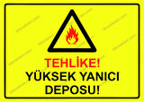 Tehlike! Yüksek Yanıcı Deposu! Uyarı Levhası