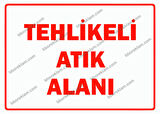 Tehlikeli Atık Alanı Uyarı Levhası