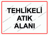 Tehlikeli Atık Alanı Uyarı Levhası