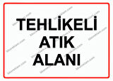 Tehlikeli Atık Alanı Uyarı Levhası
