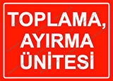Toplama, Ayırma Ünitesi Uyarı Levhası