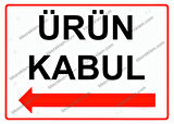 Ürün Kabul Uyarı Levhası