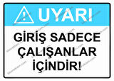 Uyarı Giriş Sadece Çalışanlar İçindir Uyarı Levhası