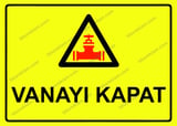 Vanayı Kapat Uyarı Levhası