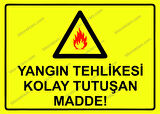 Yangın Tehlikesi Kolay Tutuşan Madde! Uyarı Levhası