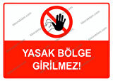 Yasak Bölge Girilmez Uyarı Levhası