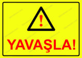 Yavaşla! Uyarı Levhası