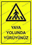 Yaya Yolunda Yürüyünüz Uyarı Levhası