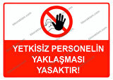 Yetkisiz Personelin Yaklaşması Yasaktır Uyarı Levhası