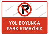 Yol Boyunca Park Etmeyiniz Uyarı Levhası