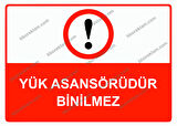 Yük Asansörüdür Binilmez Uyarı Levhası