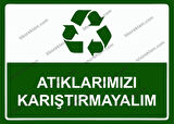 Atıklarımızı Karıştırmayalım Uyarı Levhası