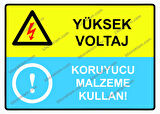 Yüksek Voltaj Koruyucu Malzeme Kullan! Uyarı Levhası