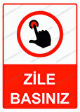 Zile Basınız Uyarı Levhası