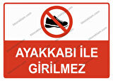 Ayakkabı İle Girilmez Uyarı Levhası