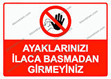 Ayaklarınızı İlaca Basmadan Girmeyiniz  Uyarı Levhası