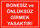 Bonesiz ve Önlüksüz Girmek Yasaktır Uyarı Levhası