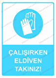 Çalışırken Eldiven Takınız! Uyarı Levhası