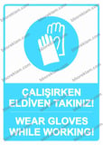 Çalışırken Eldiven Takınız! WEAR GLOVES WHILE WORKING! Uyarı Levhası