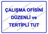 Çalışma Ofisini Düzenli ve Tertipli Tut Uyarı Levhası