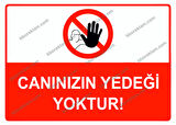 Canınızın Yedeği Yoktur Uyarı Levhası