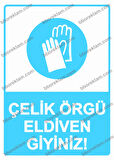 Çelik Örgü Eldiven Giyiniz! Uyarı Levhası