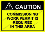 COUTION  COMMISSIONING WORK PERMIT IS REQUIRED IN THIS AREA Uyarı Levhası