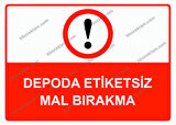 Depoda Etiketsiz Mal Bırakma Uyarı Levhası