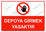 Depoya Girmek Yasaktır Uyarı Levhası