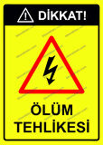 Dikkat  Ölüm Tehlikesi Uyarı Levhası