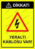 Dikkat  Yeraltı Kablosu Var Uyarı Levhası