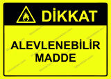 Dikkat Alevlenebilir Madde Uyarı Levhası