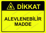 Dikkat Alevlenebilir Madde Uyarı Levhası