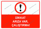 Dikkat Arıza Var, Çalıştırma Uyarı Levhası