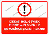 Dikkat Bol, Gevşek Elbise ve Eldiven İle Bu Makinayı Çalıştırmayın Uyarı Levhası