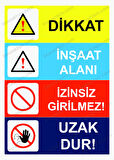 Dikkat İnşaat Alanı İzinsiz Girilmez! Uzak Dur! Uyarı Levhası