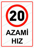 20 Azami Hız Uyarı Levhası